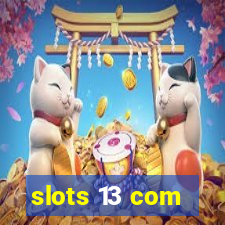 slots 13 com